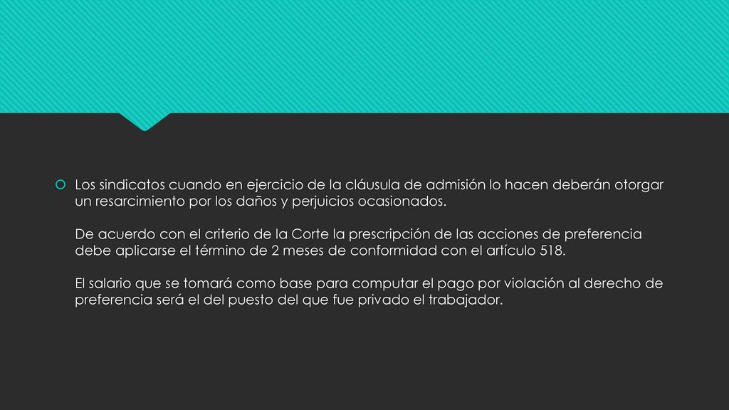 Los sindicatos cuando en ejercicio de la cláusula de admisión lo hacen deberán otorgar un resarcimiento por los daños y perjuicios ocasionados.