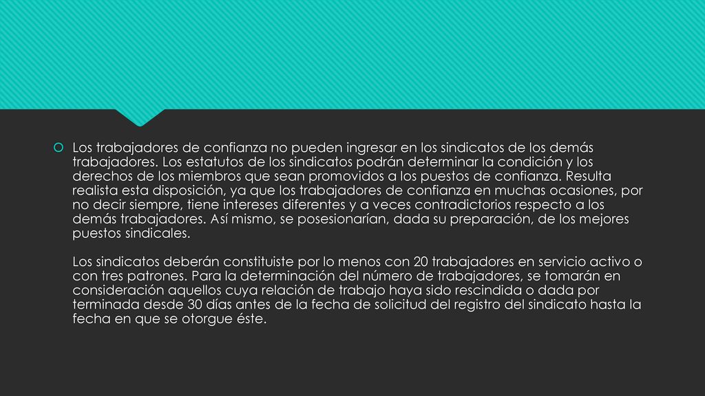 Los trabajadores de confianza no pueden ingresar en los sindicatos de los demás trabajadores.