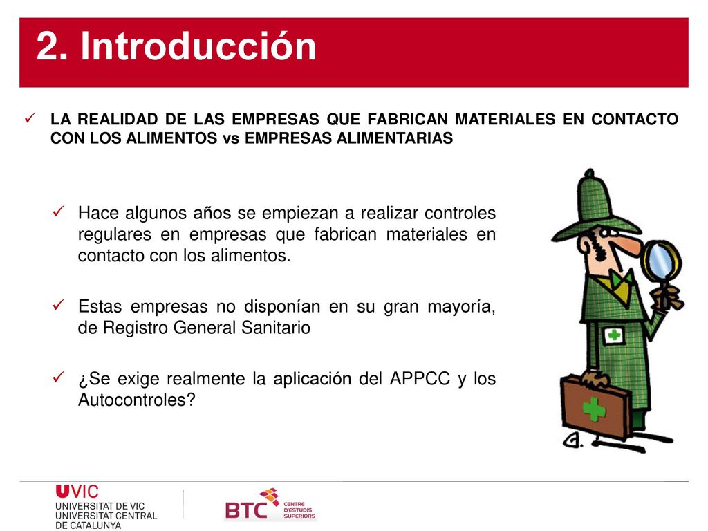 2. Introducción LA REALIDAD DE LAS EMPRESAS QUE FABRICAN MATERIALES EN CONTACTO CON LOS ALIMENTOS vs EMPRESAS ALIMENTARIAS.