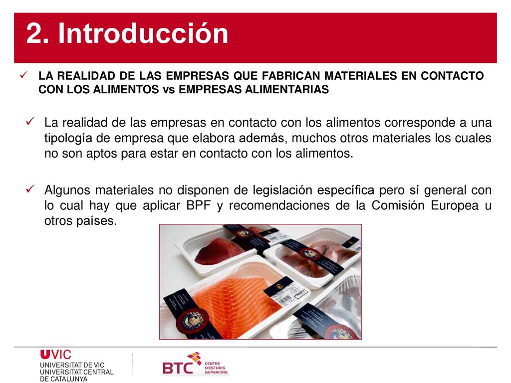 2. Introducción LA REALIDAD DE LAS EMPRESAS QUE FABRICAN MATERIALES EN CONTACTO CON LOS ALIMENTOS vs EMPRESAS ALIMENTARIAS.