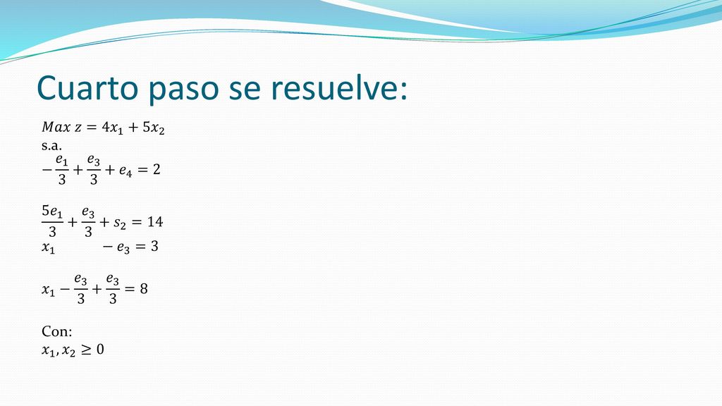 Se tiene que: 𝑥 1 ∗ =3 𝑥 2 ∗ =3 𝑒 4 ∗ =2 𝑠 2 ∗ =14 𝑟 ∗ =0