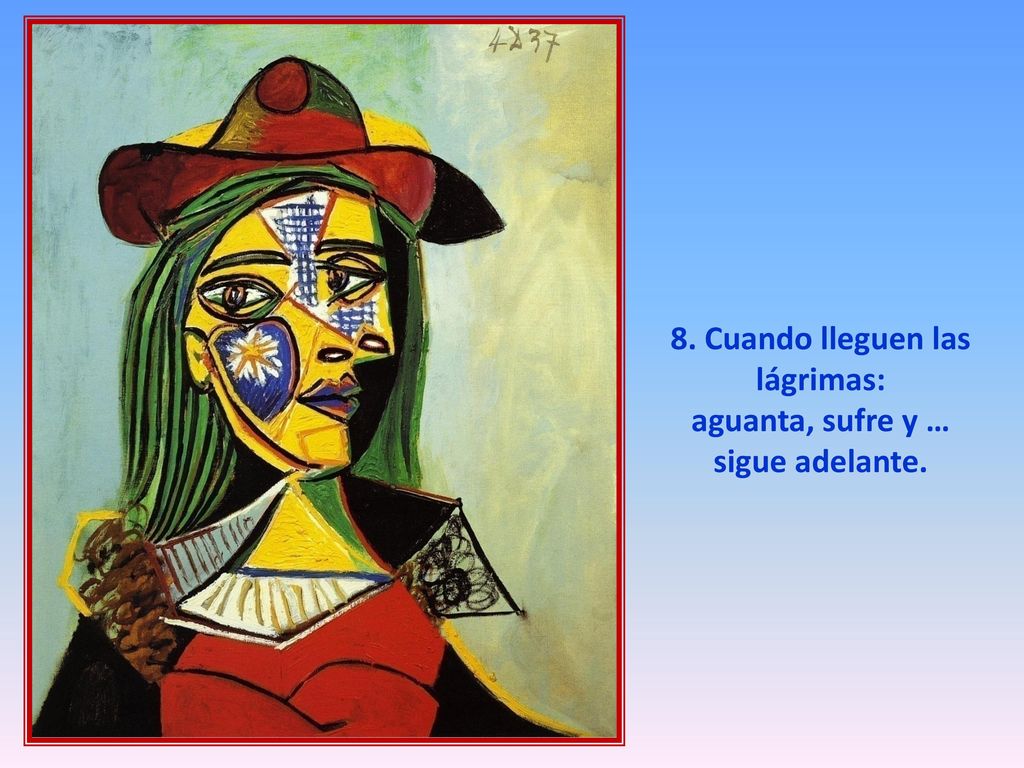 8. Cuando lleguen las lágrimas: aguanta, sufre y … sigue adelante.