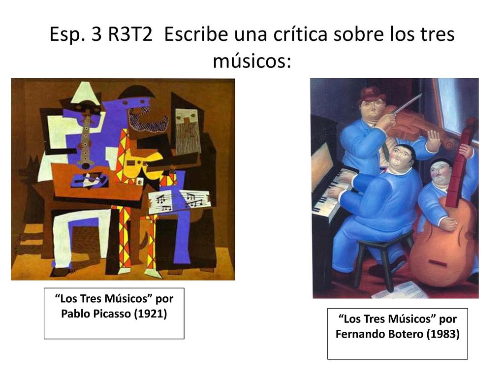 Esp. 3 R3T2 Escribe una crítica sobre los tres músicos: