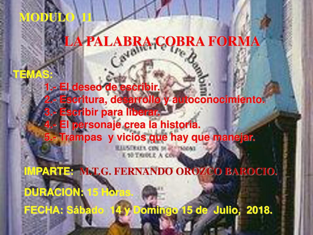 LA PALABRA COBRA FORMA MODULO 11 TEMAS: 1.- El deseo de escribir.