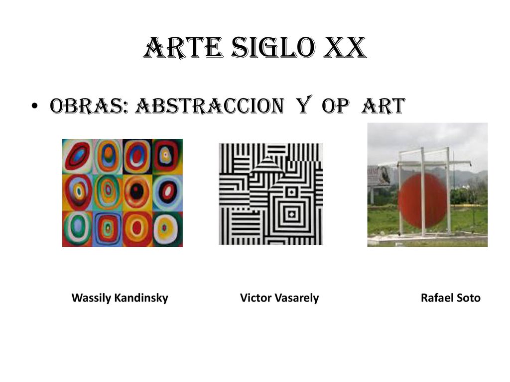 Arte siglo xx OBRAS: ABSTRACCION Y OP ART Wassily Kandinsky