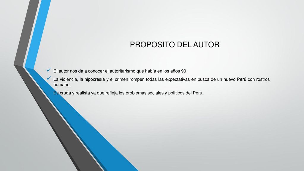 PROPOSITO DEL AUTOR El autor nos da a conocer el autoritarismo que había en los años 90.