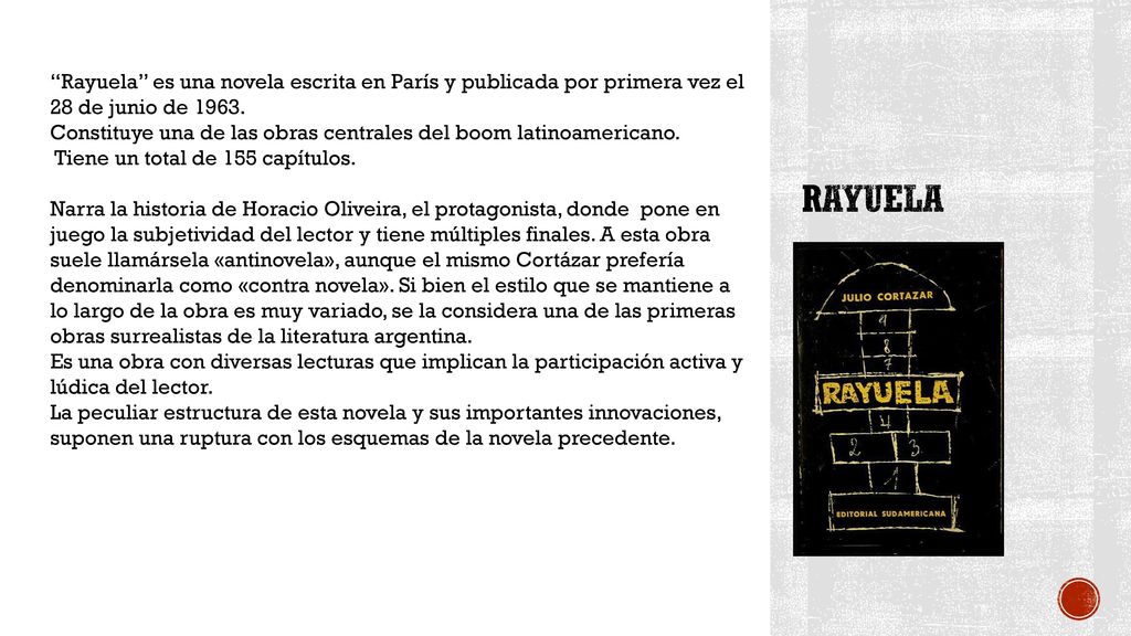 Rayuela es una novela escrita en París y publicada por primera vez el 28 de junio de 1963.