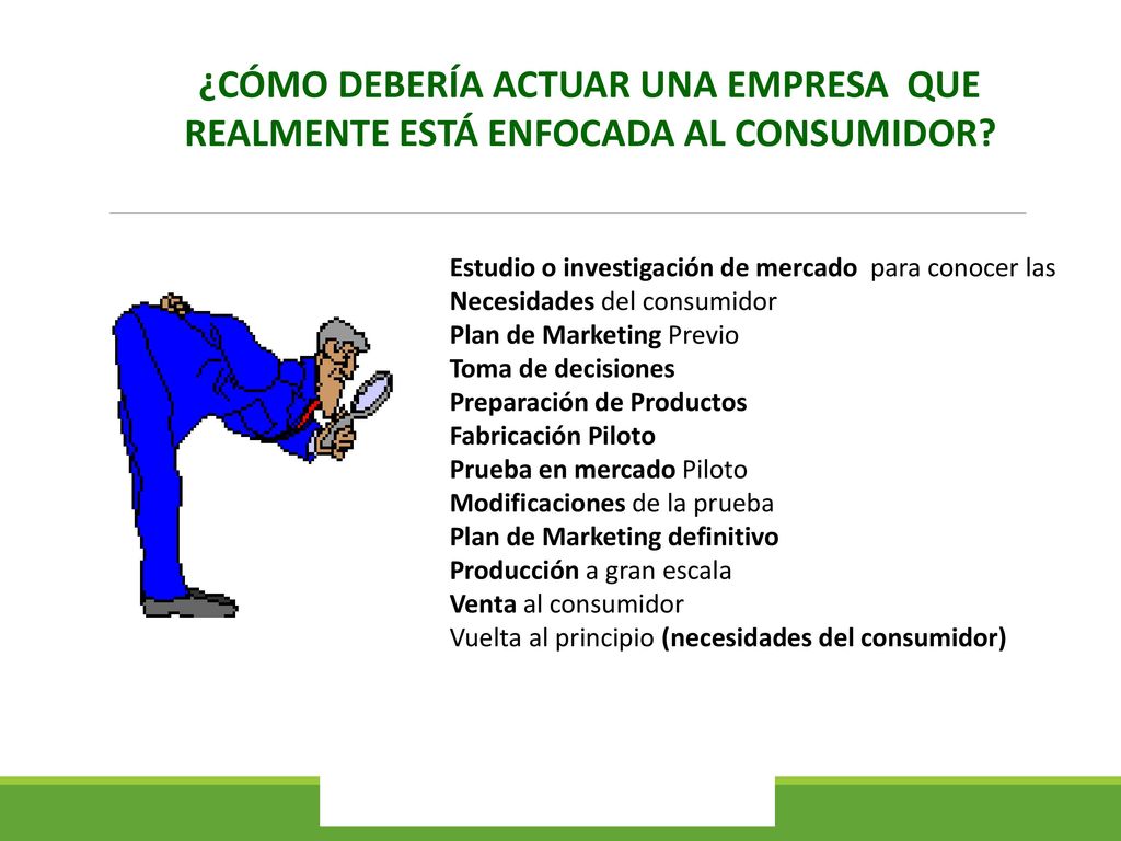 ¿CÓMO DEBERÍA ACTUAR UNA EMPRESA QUE REALMENTE ESTÁ ENFOCADA AL CONSUMIDOR