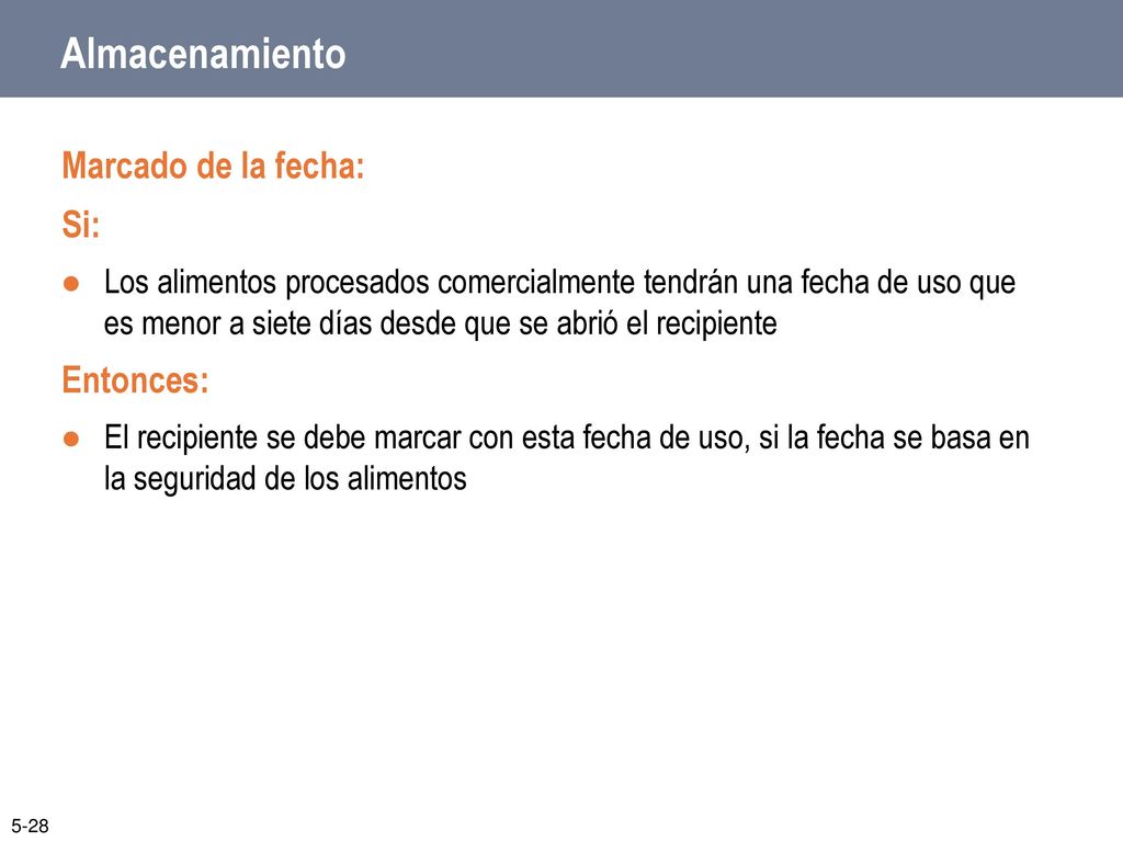 Almacenamiento Marcado de la fecha: Si: Entonces: