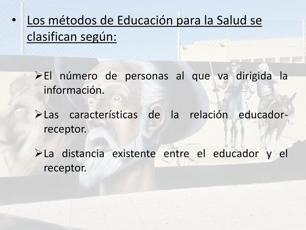 Los métodos de Educación para la Salud se clasifican según: