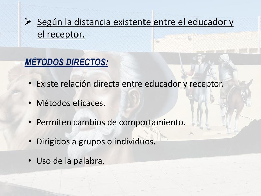 Según la distancia existente entre el educador y el receptor.