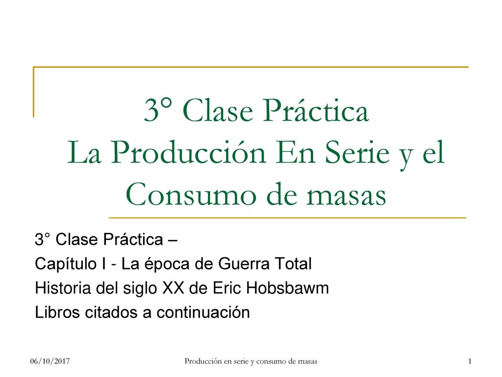3° Clase Práctica La Producción En Serie y el Consumo de masas