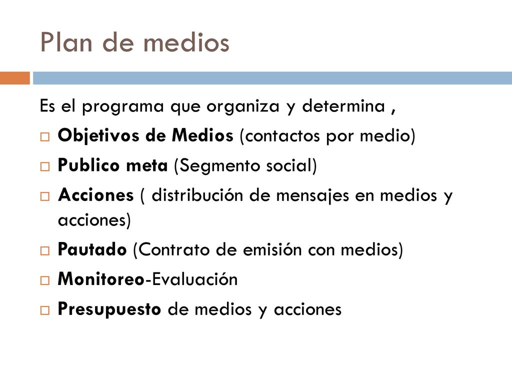 Plan de medios Es el programa que organiza y determina ,