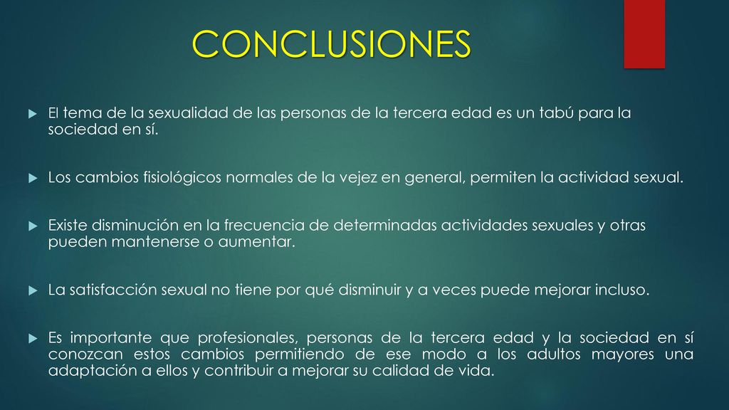 CONCLUSIONES El tema de la sexualidad de las personas de la tercera edad es un tabú para la sociedad en sí.