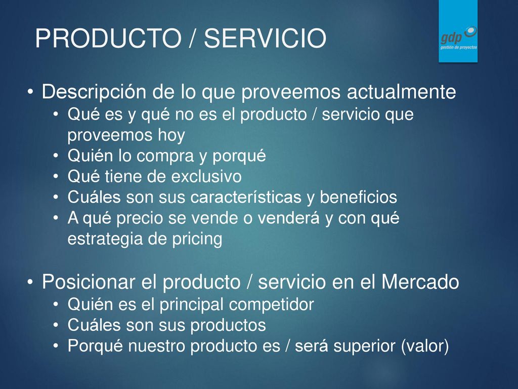 PRODUCTO / SERVICIO Descripción de lo que proveemos actualmente