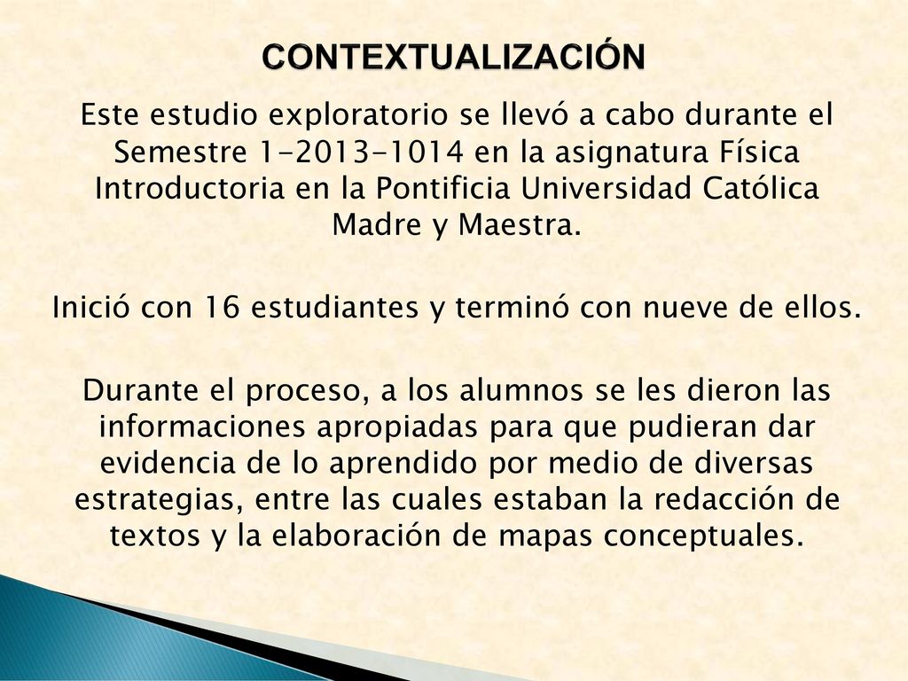 Inició con 16 estudiantes y terminó con nueve de ellos.