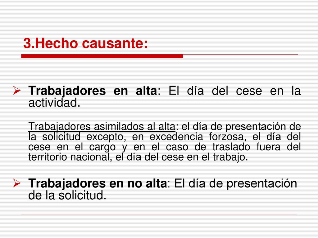 3.Hecho causante: Trabajadores en alta: El día del cese en la actividad.