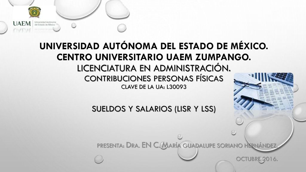 Presenta: Dra. en C. María Guadalupe Soriano Hernández. octubre 2016.
