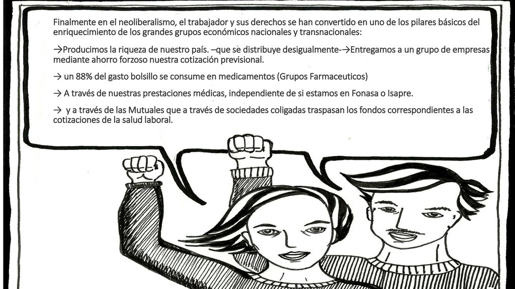 Finalmente en el neoliberalismo, el trabajador y sus derechos se han convertido en uno de los pilares básicos del enriquecimiento de los grandes grupos económicos nacionales y transnacionales: