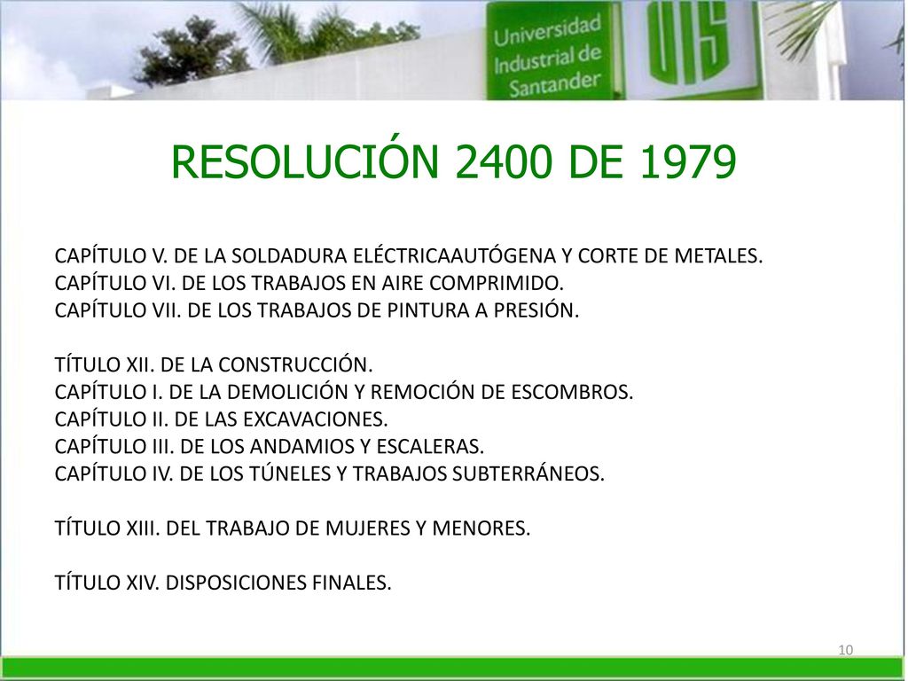 RESOLUCIÓN 2400 DE 1979 CAPÍTULO V. DE LA SOLDADURA ELÉCTRICAAUTÓGENA Y CORTE DE METALES. CAPÍTULO VI. DE LOS TRABAJOS EN AIRE COMPRIMIDO.