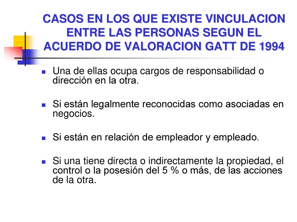 CASOS EN LOS QUE EXISTE VINCULACION ENTRE LAS PERSONAS SEGUN EL ACUERDO DE VALORACION GATT DE 1994