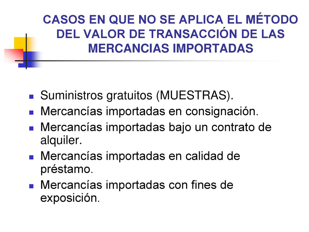 CASOS EN QUE NO SE APLICA EL MÉTODO DEL VALOR DE TRANSACCIÓN DE LAS MERCANCIAS IMPORTADAS