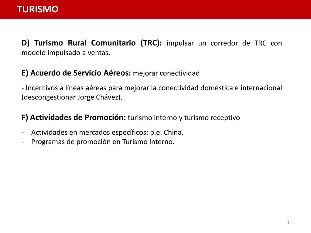 TURISMO D) Turismo Rural Comunitario (TRC): impulsar un corredor de TRC con modelo impulsado a ventas.
