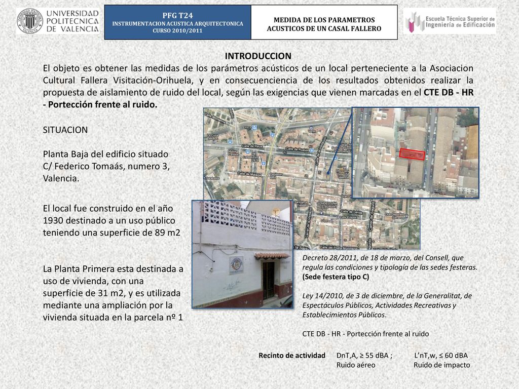 PFG T24 INSTRUMENTACION ACUSTICA ARQUITECTONICA. CURSO 2010/2011. MEDIDA DE LOS PARAMETROS ACUSTICOS DE UN CASAL FALLERO.