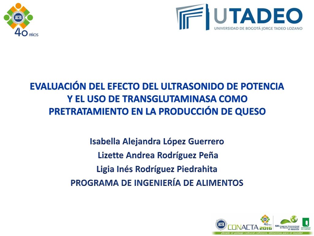 EVALUACIÓN DEL EFECTO DEL ULTRASONIDO DE POTENCIA Y EL USO DE TRANSGLUTAMINASA COMO PRETRATAMIENTO EN LA PRODUCCIÓN DE QUESO