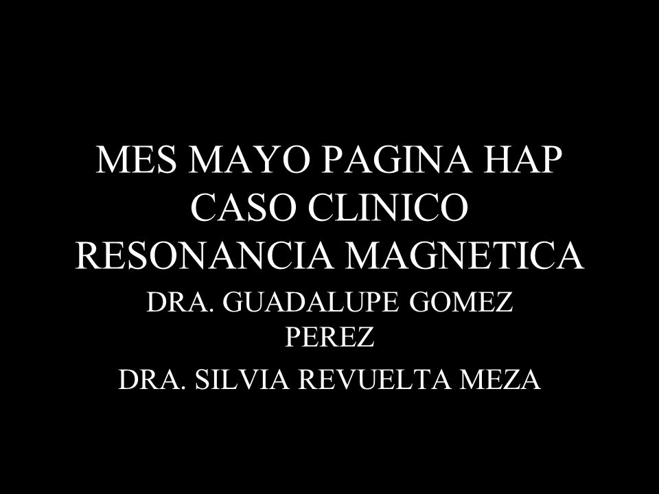 MES MAYO PAGINA HAP CASO CLINICO RESONANCIA MAGNETICA