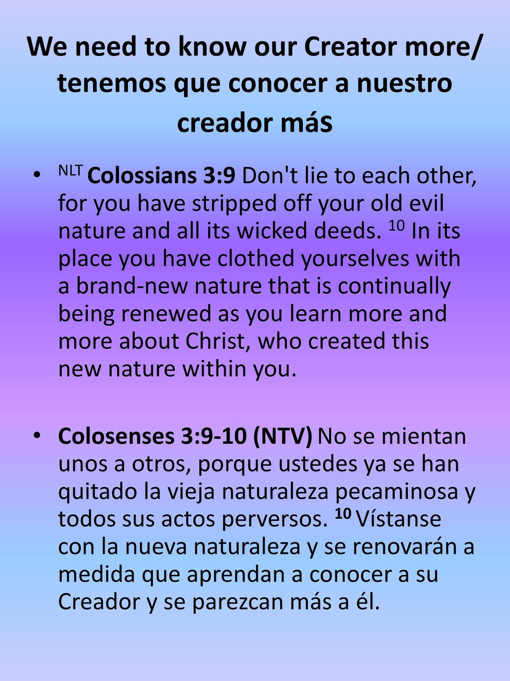 We need to know our Creator more/ tenemos que conocer a nuestro creador más