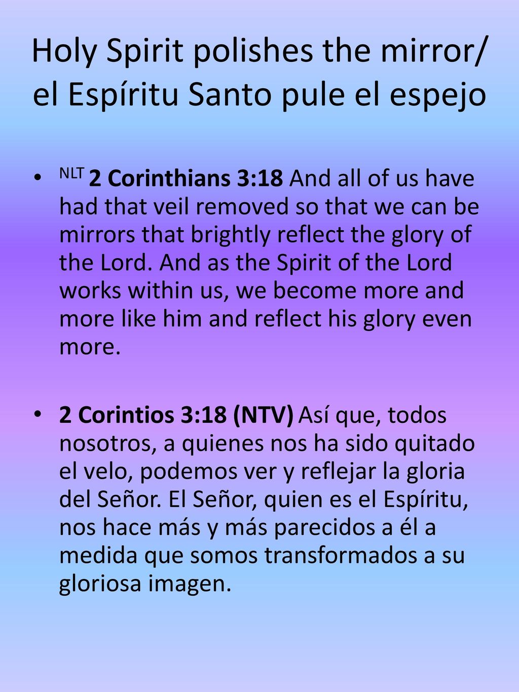 Holy Spirit polishes the mirror/ el Espíritu Santo pule el espejo