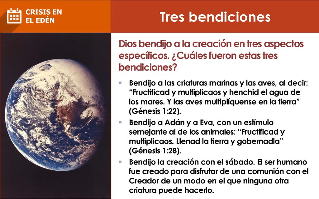 Tres bendiciones CRISIS EN. EL EDÉN. Dios bendijo a la creación en tres aspectos específicos. ¿Cuáles fueron estas tres bendiciones
