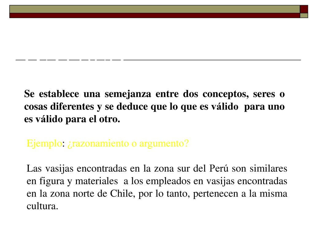 ANALOGÍA Se establece una semejanza entre dos conceptos, seres o cosas diferentes y se deduce que lo que es válido para uno es válido para el otro.