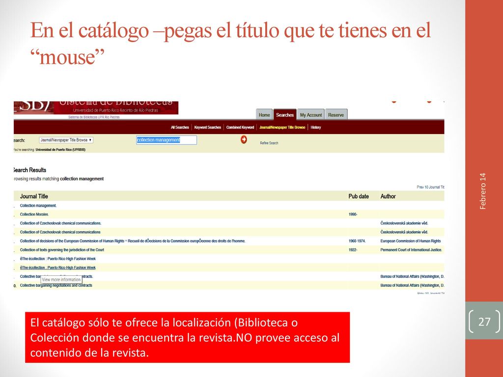 En el catálogo –pegas el título que te tienes en el mouse