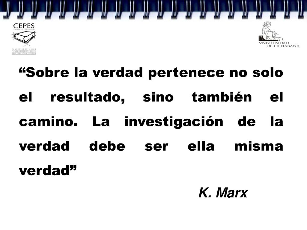 Sobre la verdad pertenece no solo el resultado, sino también el camino. La investigación de la verdad debe ser ella misma verdad