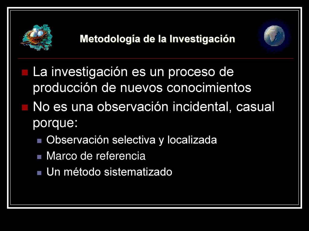 La investigación es un proceso de producción de nuevos conocimientos