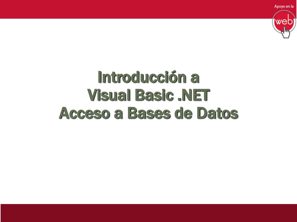 Introducción a Visual Basic .NET Acceso a Bases de Datos