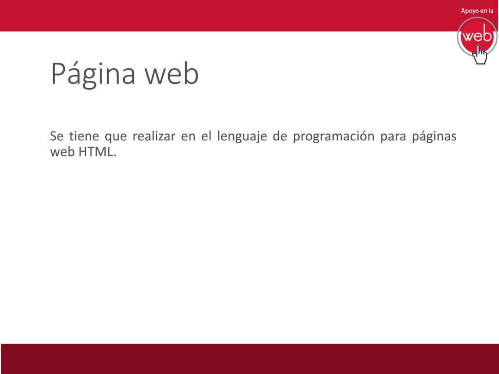Página web Se tiene que realizar en el lenguaje de programación para páginas web HTML.