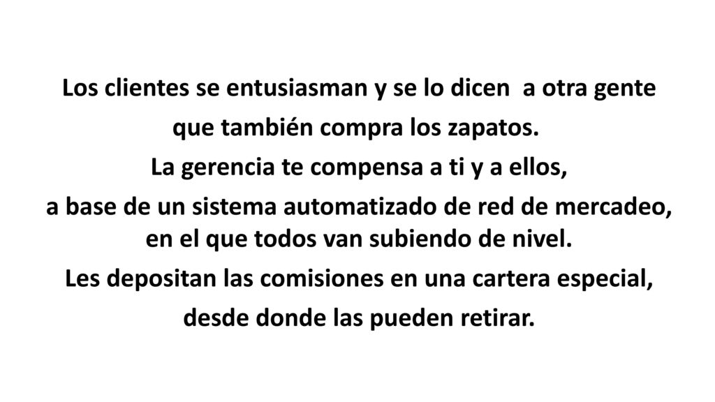 Los clientes se entusiasman y se lo dicen a otra gente
