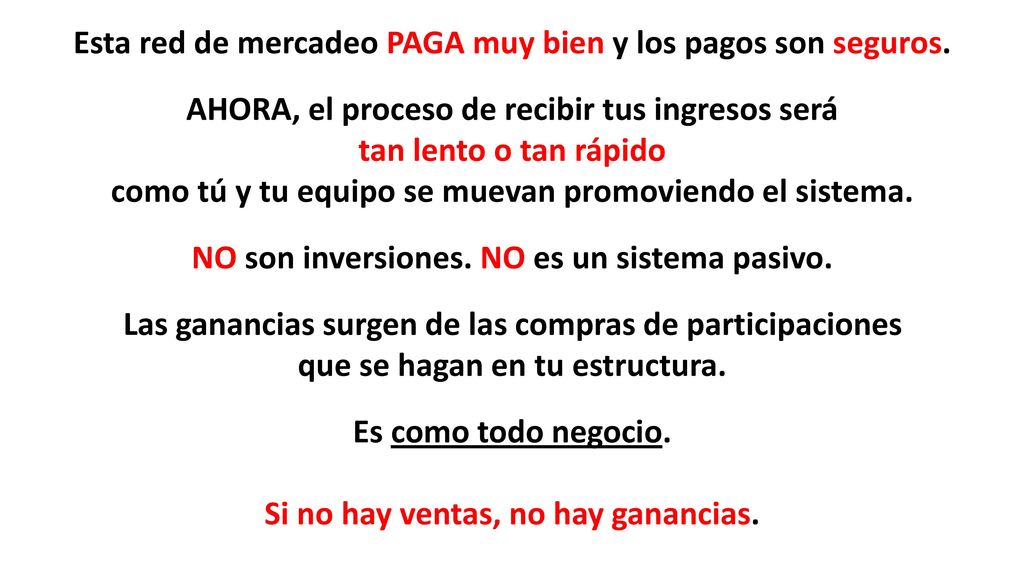 Esta red de mercadeo PAGA muy bien y los pagos son seguros.