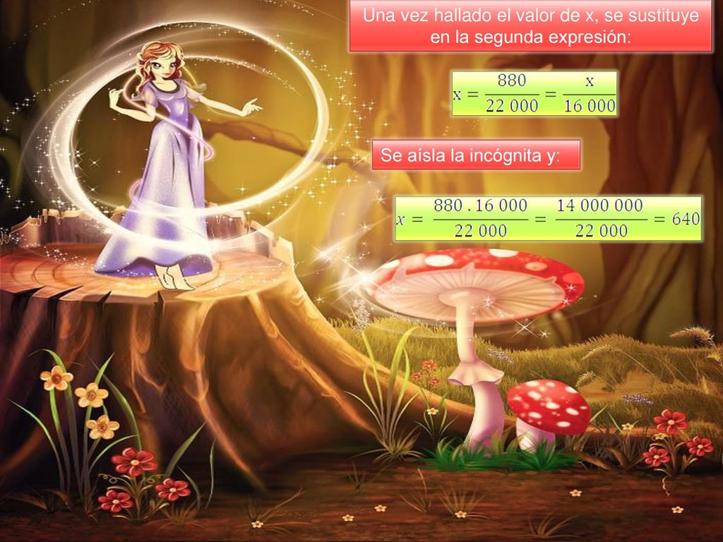 Una vez hallado el valor de x, se sustituye en la segunda expresión: