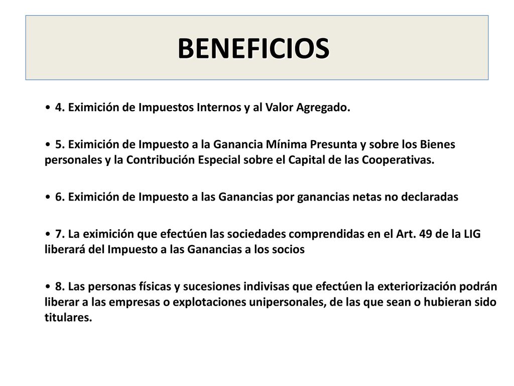 BENEFICIOS 4. Eximición de Impuestos Internos y al Valor Agregado.