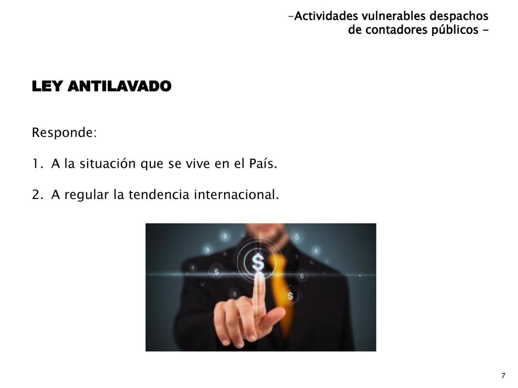 LEY ANTILAVADO Responde: A la situación que se vive en el País.