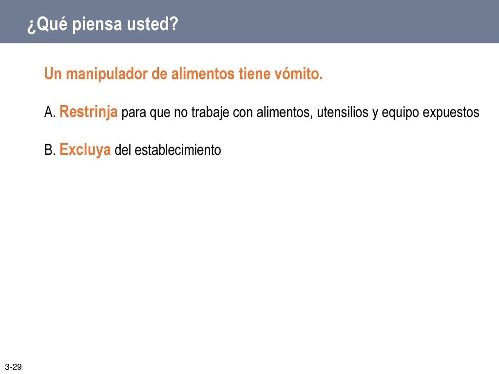 ¿Qué piensa usted Un manipulador de alimentos tiene vómito.