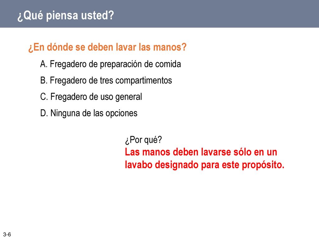 ¿Qué piensa usted ¿En dónde se deben lavar las manos
