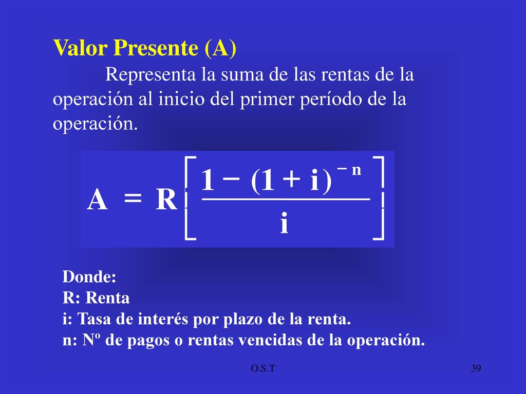 ú û ù ê ë é + - = i ) 1 ( R A Valor Presente (A)