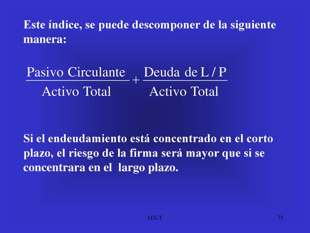 Total Activo P / L de Deuda Circulante Pasivo +