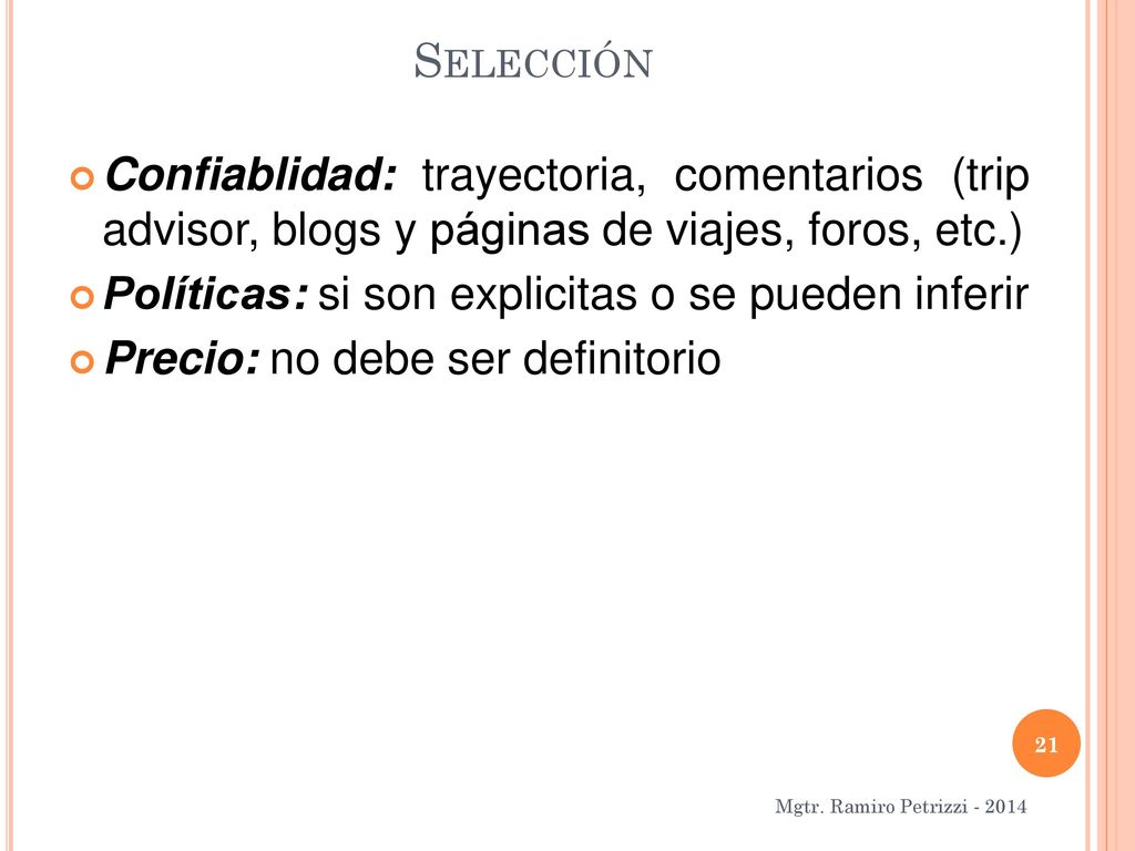 Selección Confiablidad: trayectoria, comentarios (trip advisor, blogs y páginas de viajes, foros, etc.)