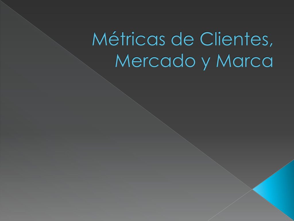Métricas de Clientes, Mercado y Marca
